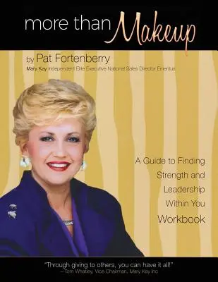 Viac než len líčenie - Pracovný zošit: Príručka na nájdenie sily a vodcovstva vo vás - More Than Makeup - Workbook: A Guide to Finding Strength and Leadership within You