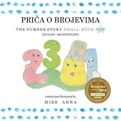 The Number Story 1 PRIČA O BROJEVIMA: Small Book One anglicko-čiernohorsky - The Number Story 1 PRIČA O BROJEVIMA: Small Book One English-Montenegrin