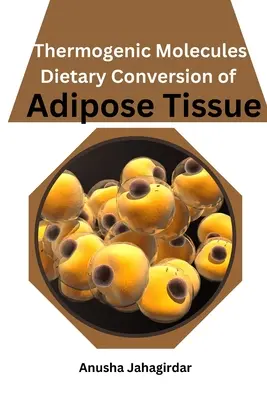 Termogénne molekuly: Diétna premena tukového tkaniva - Thermogenic Molecules: Dietary Conversion of Adipose Tissue