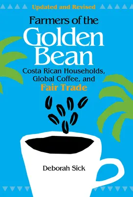 Farmári zlatej fazule: Kostarické domácnosti v globálnom kávovom hospodárstve - Farmers of the Golden Bean: Costa Rican Households in the Global Coffee Economy