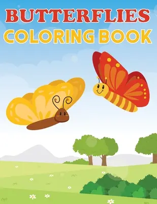Kniha na vyfarbovanie motýľov: Motýle, krásne a zábavné farebné stránky pre deti, motýle, darček k narodeninám pre dievčatá, denník - Butterflies Coloring Book: Butterflies, Beautiful & Fun Color Pages For Kids, Butterfly, Girls Birthday Gift, Journal