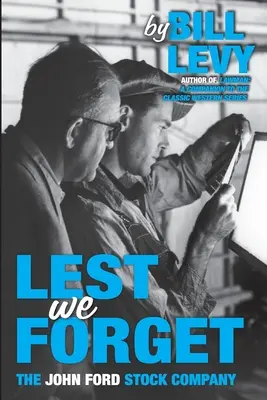 Aby sme nezabudli: The John Ford Stock Company - Lest We Forget: The John Ford Stock Company