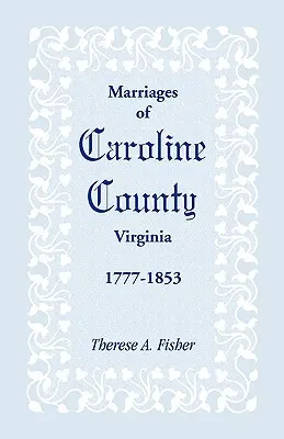 Manželstvá okresu Caroline, Virgínia, 1777-1853 - Marriages of Caroline County, Virginia, 1777-1853