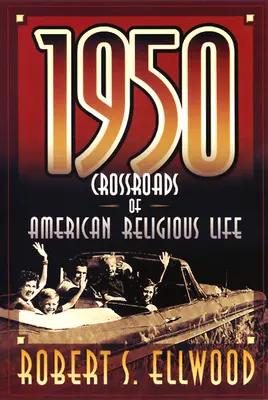 1950: Križovatky amerického náboženského života - 1950: Crossroads of American Religious Life