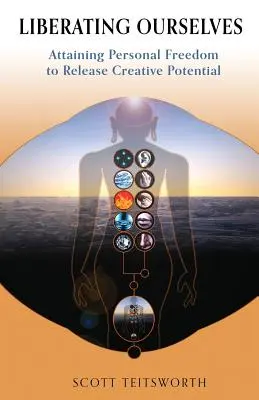 Oslobodzujeme sa: Dosiahnutie osobnej slobody na uvoľnenie tvorivého potenciálu - Liberating Ourselves: Attaining Personal Freedom to Release Creative Potential