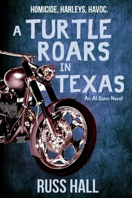 A Turtle Roars in Texas: Román Ala Quinna - A Turtle Roars in Texas: An Al Quinn Novel