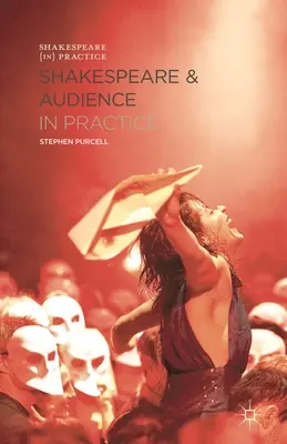 Shakespeare a publikum v praxi - Shakespeare and Audience in Practice
