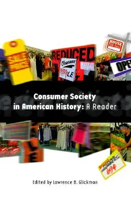 Spotrebiteľská spoločnosť v amerických dejinách: Čítanka o americkej histórii v USA (A Reader) - Consumer Society in American History: A Reader