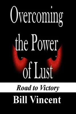 Prekonávanie moci chtíča: Cesta k víťazstvu - Overcoming the Power of Lust: Road to Victory