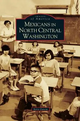 Mexičania v severnej časti centrálneho Washingtonu - Mexicans in North Central Washington