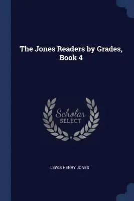 Čítanky Jonesovej podľa ročníkov, kniha 4 - The Jones Readers by Grades, Book 4