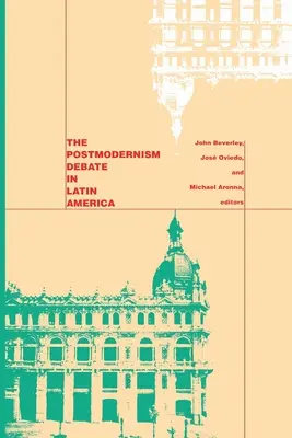 Debata o postmodernizme v Latinskej Amerike - The Postmodernism Debate in Latin America