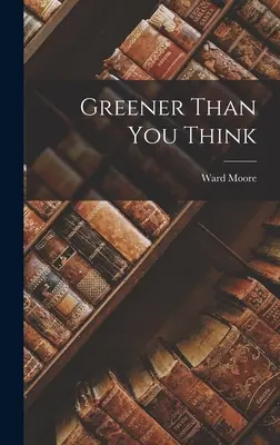Zelenšie, než si myslíte - Greener Than You Think