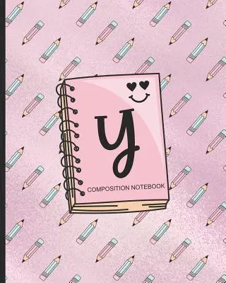 Composition Notebook Y: Monogramed Initial Primary School Wide Ruled Interior Notebook - Composition Notebook Y: Monogrammed Initial Primary School Wide Ruled Interior Notebook