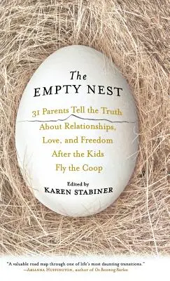 Prázdne hniezdo: 31 rodičov hovorí pravdu o vzťahoch, láske a slobode po tom, čo deti vyletia z košiara - The Empty Nest: 31 Parents Tell the Truth about Relationships, Love, and Freedom After Children Fly the Coop