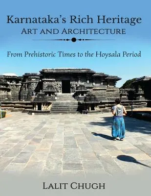 Bohaté dedičstvo Karnátaky - umenie a architektúra: Od praveku po obdobie Hoysala - Karnataka's Rich Heritage - Art and Architecture: From Prehistoric Times to the Hoysala Period