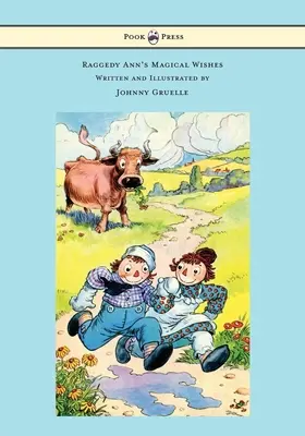 Raggedy Ann's Magical Wishes - napísal a ilustroval Johnny Gruelle - Raggedy Ann's Magical Wishes - Written and Illustrated by Johnny Gruelle