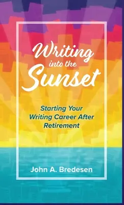Písanie do západu slnka: Začiatok spisovateľskej kariéry po odchode do dôchodku - Writing into the Sunset: Starting Your Writing Career After Retirement