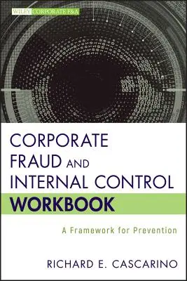 Pracovný zošit Podnikové podvody a vnútorná kontrola: Rámec pre prevenciu - Corporate Fraud and Internal Control Workbook: A Framework for Prevention