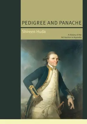 Pedigree and Panache: História aukcií umenia v Austrálii - Pedigree and Panache: A History of the Art Auction in Australia