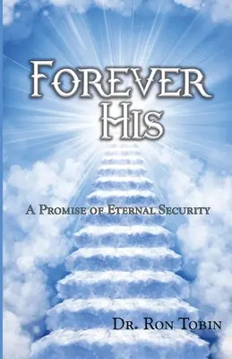 Navždy jeho: Prísľub večnej istoty - Forever His: A Promise of Eternal Security