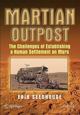 Marťanská základňa: Výzvy spojené s vybudovaním ľudskej osady na Marse - Martian Outpost: The Challenges of Establishing a Human Settlement on Mars