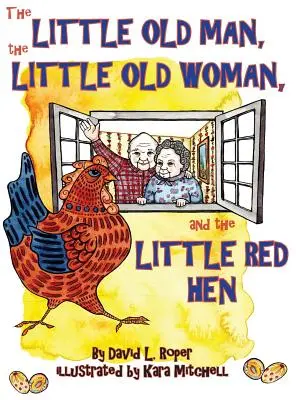 Malý starec, malá starenka a malá červená sliepka - The Little Old Man, the Little Old Woman, and the Little Red Hen