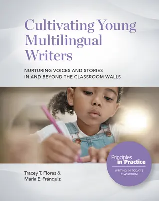 Cultivating Young Multilingual Writers: Vychovávanie hlasov a príbehov v triede a za jej stenami: Nurturing Voices and Stories in and Beyond - Cultivating Young Multilingual Writers: Nurturing Voices and Stories in and Beyond the Classroom Walls: Nurturing Voices and Stories in and Beyond the