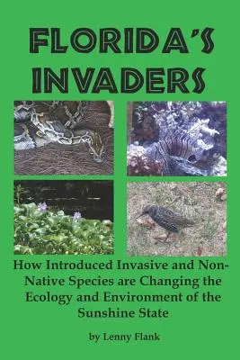 Floridskí votrelci: Ako introdukované invázne a nepôvodné druhy menia ekológiu a životné prostredie slnečného štátu - Florida's Invaders: How Introduced Invasive and Non-Native Species are Changing the Ecology and Environment of the Sunshine State