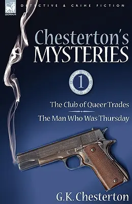 Chestertonove záhady: Klub čudných obchodov a muž, ktorý bol vo štvrtok - Chesterton's Mysteries: 1-The Club of Queer Trades & the Man Who Was Thursday