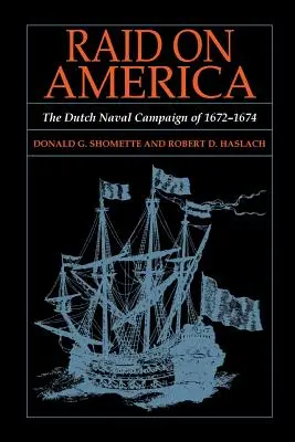 Nájazd na Ameriku: Holandská námorná výprava v rokoch 1672-1674 - Raid on America: The Dutch Naval Campaign of 1672-1674
