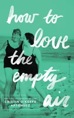 Ako milovať prázdny vzduch - How to Love the Empty Air