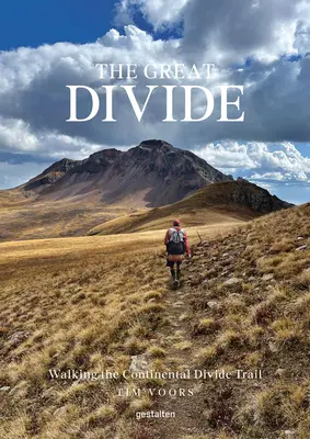 Veľká priepasť: Prechádzka po trase Continental Divide Trail - The Great Divide: Walking the Continental Divide Trail