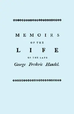 Spomienky na život zosnulého Georgea Frederica Händela. [faksimile vydania z roku 1760] - Memoirs of the Life of the Late George Frederic Handel. [Facsimile of 1760 Edition]