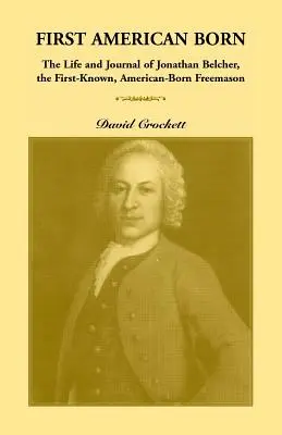 Denník Jonathana Belchera, prvého známeho slobodomurára narodeného v Amerike - Journal of Jonathan Belcher, the First-Known, American-Born Freemason