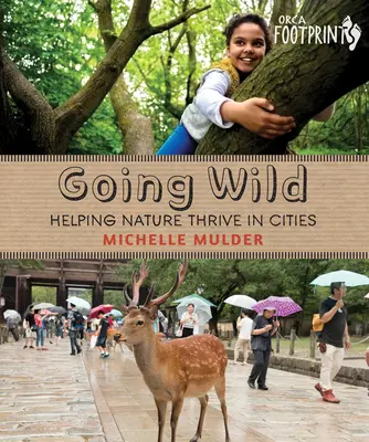 Going Wild: Pomáhame prírode v mestách - Going Wild: Helping Nature Thrive in Cities