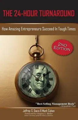 24-hodinový obrat (2. vydanie): Ako sa úžasným podnikateľom darí v ťažkých časoch - The 24-Hour Turnaround (2nd Edition): How Amazing Entrepreneurs Succeed in Tough Times