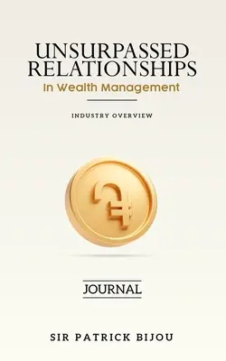 Bezkonkurenčné vzťahy v oblasti správy majetku - Unsurpassed Relationships In Wealth Management