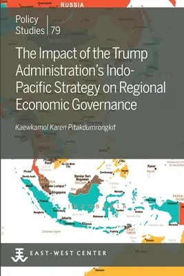 Vplyv stratégie Trumpovej administratívy na indo-tichomorskú oblasť na regionálne hospodárske riadenie - The Impact of the Trump Administration's Indo- Pacific Strategy on Regional Economic Governance