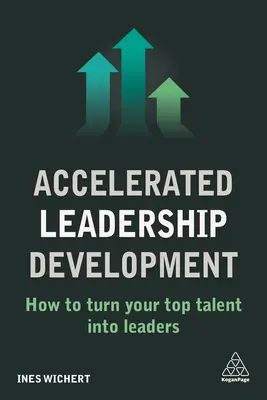 Zrýchlený rozvoj vedúcich pracovníkov: Ako premeniť svoje najlepšie talenty na lídrov - Accelerated Leadership Development: How to Turn Your Top Talent Into Leaders