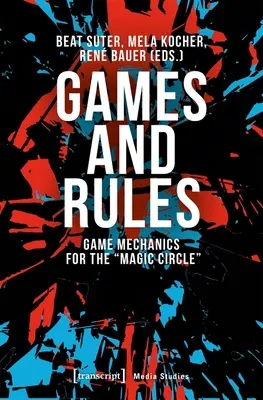 Hry a pravidlá: Herné mechaniky pre magický kruh