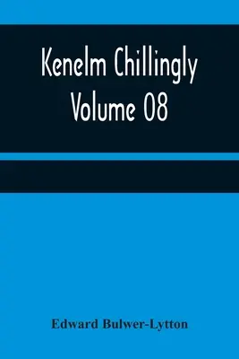 Kenelm Chillingly - zväzok 08 - Kenelm Chillingly - Volume 08