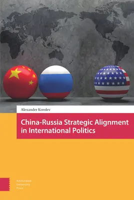 Strategické zosúladenie Číny a Ruska v medzinárodnej politike - China-Russia Strategic Alignment in International Politics
