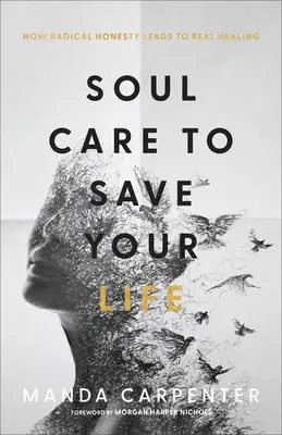 Starostlivosť o dušu, ktorá vám zachráni život - Soul Care to Save Your Life