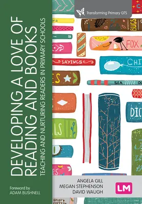 Rozvíjanie lásky k čítaniu a knihám: Vyučovanie a výchova čitateľov na základných školách - Developing a Love of Reading and Books: Teaching and Nurturing Readers in Primary Schools