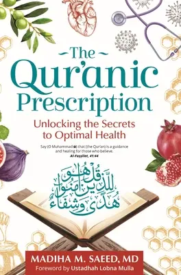 Koránsky recept: Odhalenie tajomstva optimálneho zdravia - The Qur'anic Prescription: Unlocking the Secrets to Optimal Health