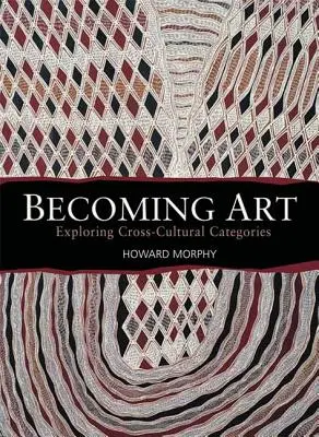 Stať sa umením: Skúmanie medzikultúrnych kategórií - Becoming Art: Exploring Cross-Cultural Categories