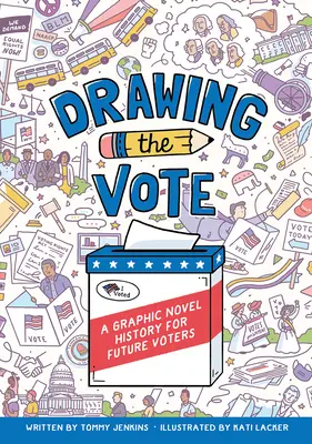 Drawing the Vote: Grafický román o histórii pre budúcich voličov - Drawing the Vote: A Graphic Novel History for Future Voters