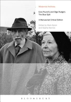 Ezra Pound a Olga Rudgeová Modrý rozsyp: Rukopisné kritické vydanie - Ezra Pound's and Olga Rudge's the Blue Spill: A Manuscript Critical Edition