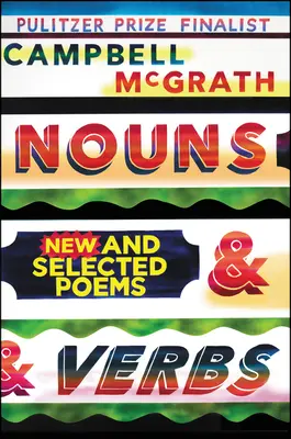 Podstatné mená a slovesá: Nové a vybrané básne - Nouns & Verbs: New and Selected Poems